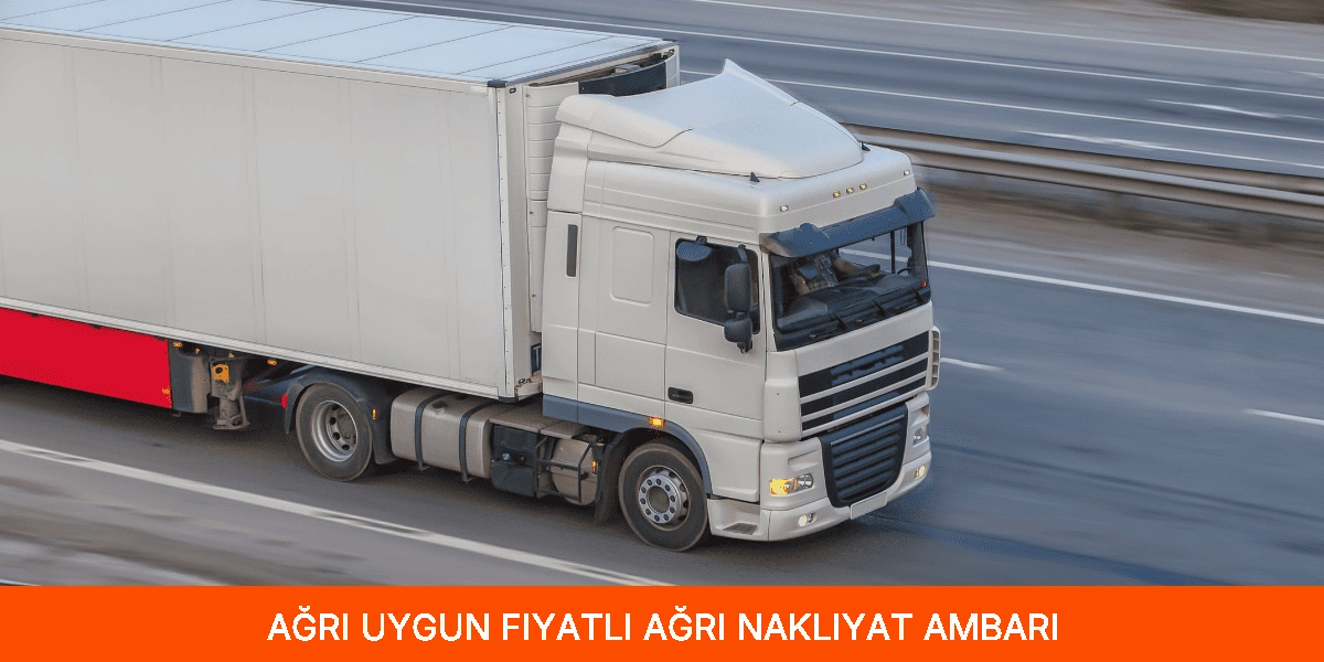 Uygun Fiyatlı Ağrı Nakliyat Ambarı